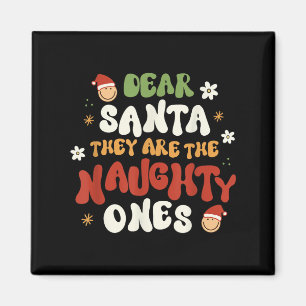 Dear Santa They Are The Naughty Ones Funny Quote  Magnet