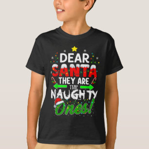 Dear Santa They Are The Naughty Ones Funny  T-Shirt