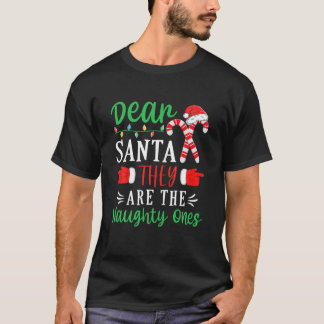Dear Santa They Are The Naughty Ones Pyjamas Famil T-Shirt
