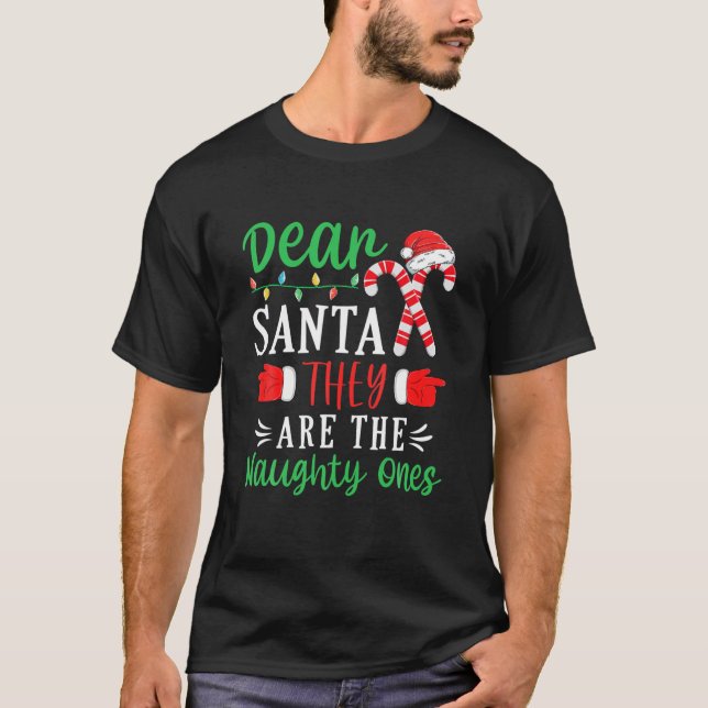 Dear Santa They Are The Naughty Ones Pyjamas Famil T-Shirt (Front)