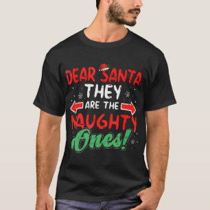 Dear Santa They Naughty Ones Christmas Xmas Men T-Shirt