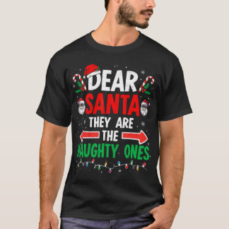 Dear Santa They Naughty Ones Christmas Xmas Men T-Shirt