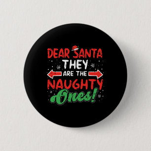 Dear Santa They Naughty Ones Christmas Xmas Men Wo 6 Cm Round Badge
