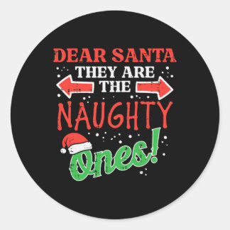 Dear Santa They Naughty Ones Christmas Xmas Men Wo Classic Round Sticker