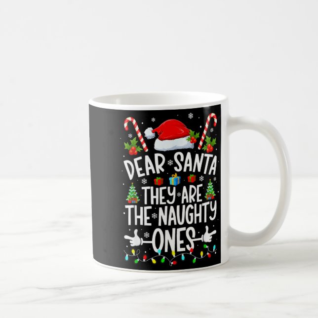 Dear Santa They Naughty Ones Christmas Xmas Men Wo Coffee Mug (Right)