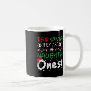 Dear Santa They Naughty Ones Christmas Xmas Men Wo Coffee Mug