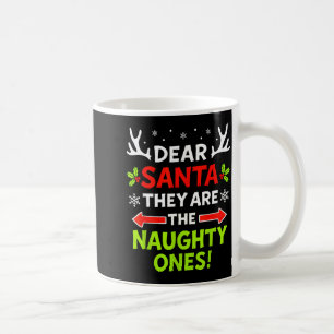 Dear Santa They Naughty Ones Christmas Xmas Men Wo Coffee Mug