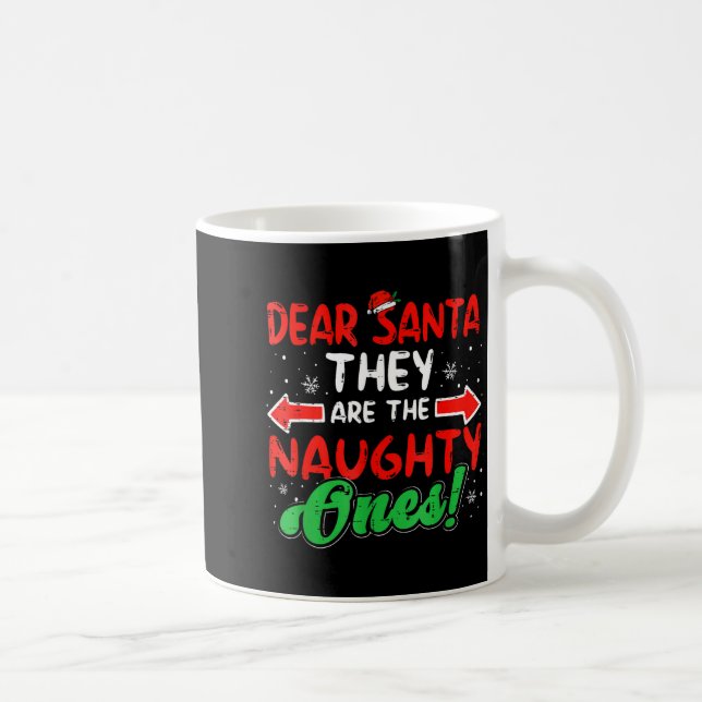 Dear Santa They Naughty Ones Christmas Xmas Men Wo Coffee Mug (Right)