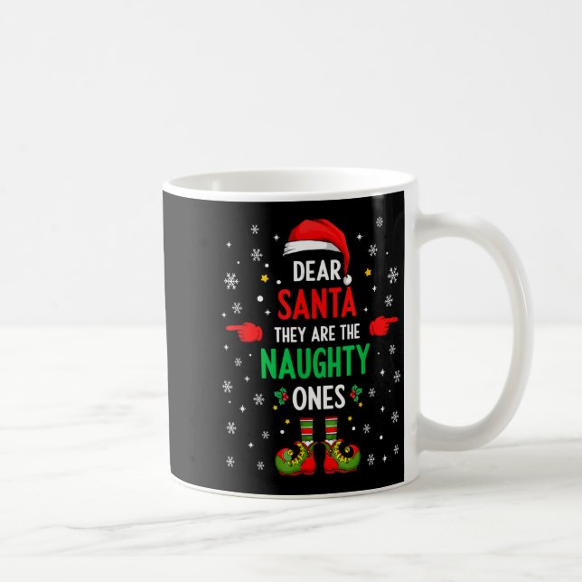 Dear Santa They Naughty Ones Christmas Xmas Men Wo Coffee Mug (Right)