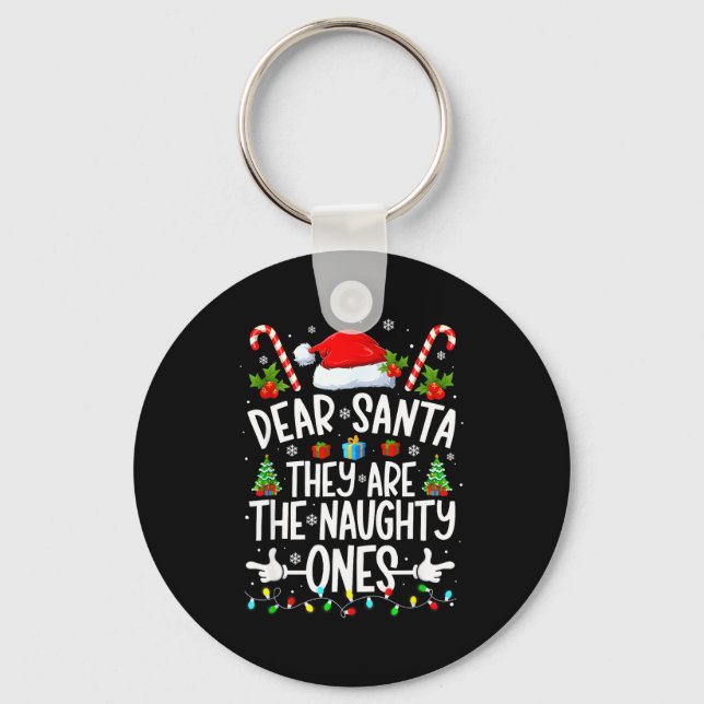 Dear Santa They Naughty Ones Christmas Xmas Men Wo Key Ring (Front)