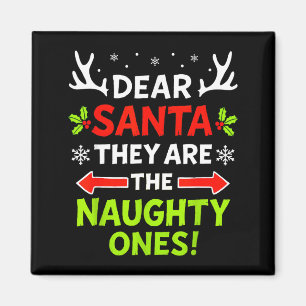 Dear Santa They Naughty Ones Christmas Xmas Men Wo Magnet