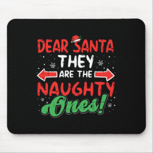 Dear Santa They Naughty Ones Christmas Xmas Men Wo Mouse Pad