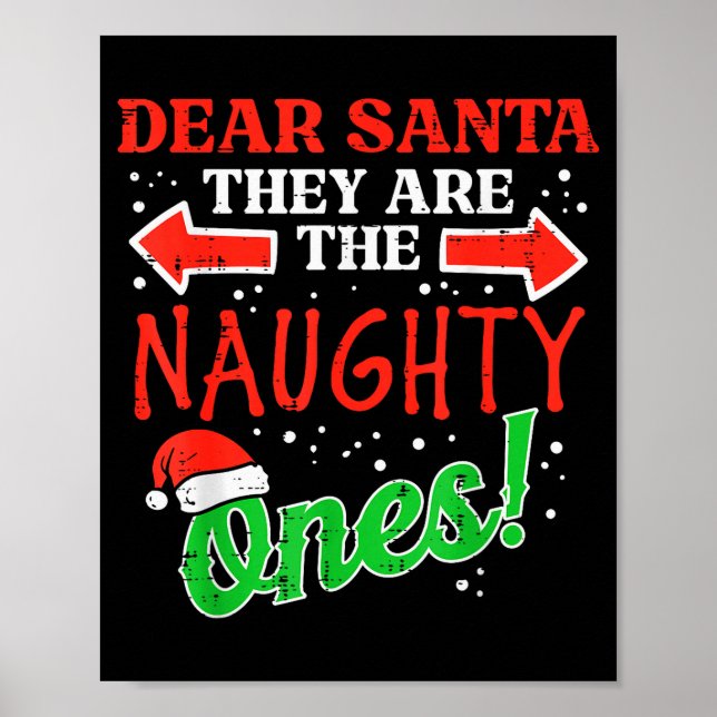 Dear Santa They Naughty Ones Christmas Xmas Men Wo Poster (Front)