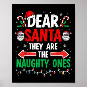 Dear Santa They Naughty Ones Christmas Xmas Men Wo Poster