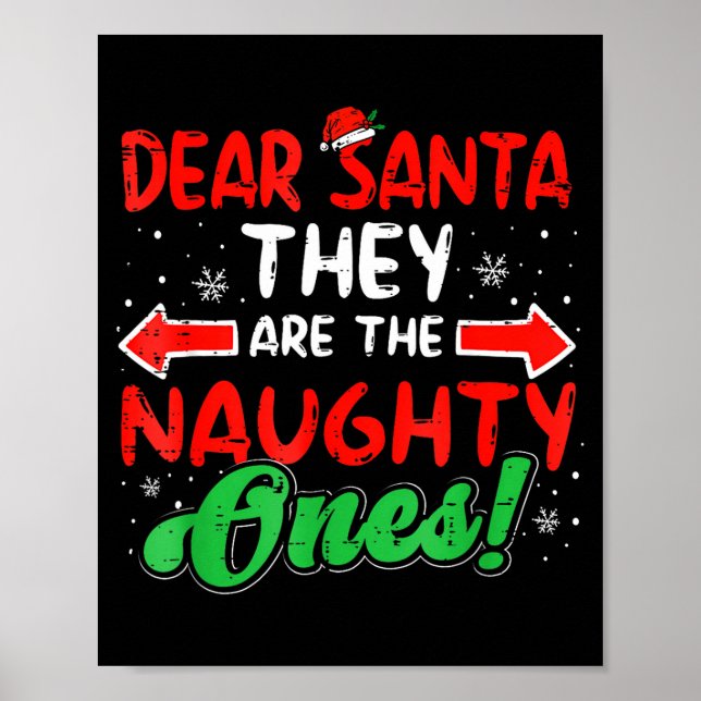 Dear Santa They Naughty Ones Christmas Xmas Men Wo Poster (Front)