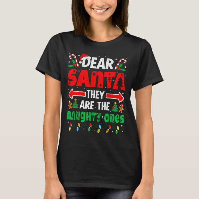 Dear Santa They Naughty Ones Funny Christmas Men W T-Shirt (Front)