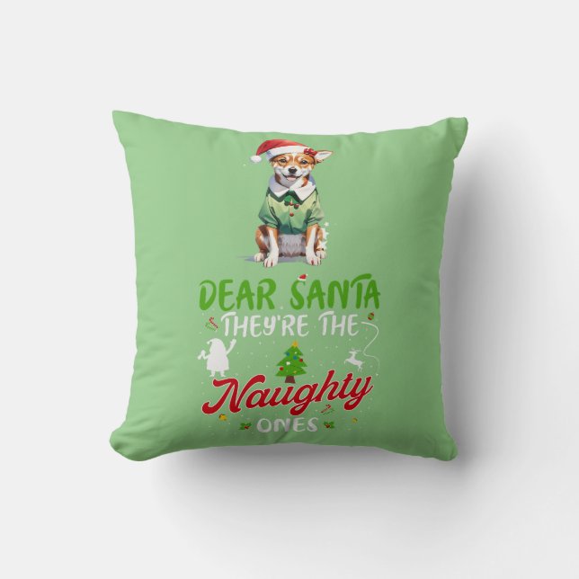 Dear Santa They're The Naughty One's Chihuahua  Cushion (Front)