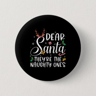 Dear Santa Theyre The Naughty Ones Christmas Famil 6 Cm Round Badge