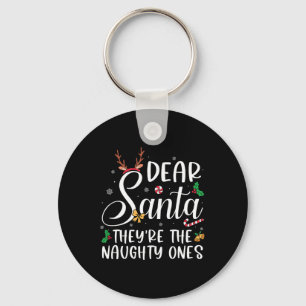 Dear Santa Theyre The Naughty Ones Christmas Famil Key Ring