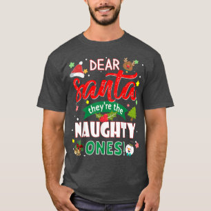 Dear Santa Theyre The Naughty Ones Christmas T-Shirt