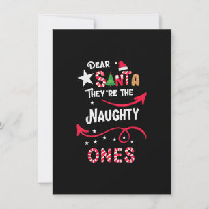 Dear Santa Theyu2019re the Naughty Ones Family Chr Invitation
