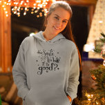Dear Santa too late to be Good Saying Christmas Hoodie<br><div class="desc">Dear Santa is it too late to be Good Script Saying Christmas.  Festive humour quote in an artsy typography with star motifs.</div>