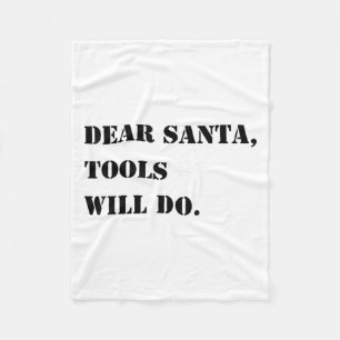 Dear Santa Tools Will Do Funny Xmas Quote Christma Fleece Blanket