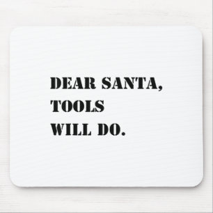 Dear Santa Tools Will Do Funny Xmas Quote Christma Mouse Pad