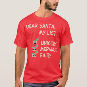 Dear Santa Unicorn Mermaid Fairy Funny Christmas  T-Shirt