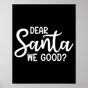 Dear Santa We Good Christmas Family Xmas Poster