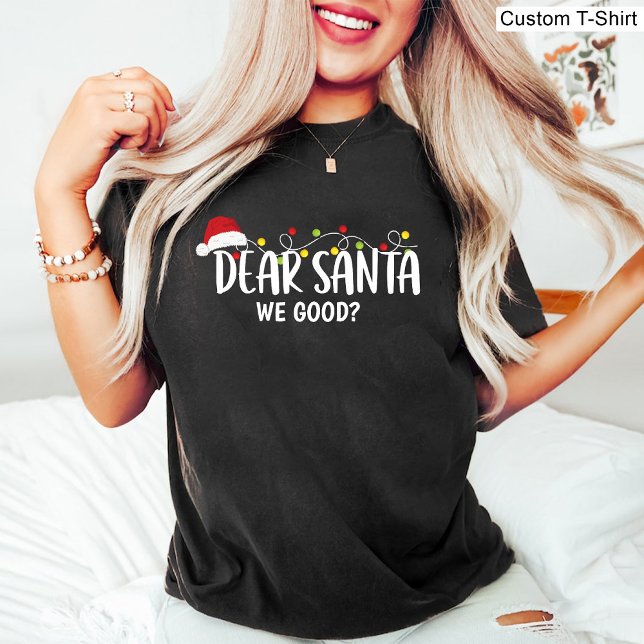Dear Santa we good? Funny Christmas family Black T-Shirt (Dear Santa we good? Funny Christmas family Black T-Shirt)