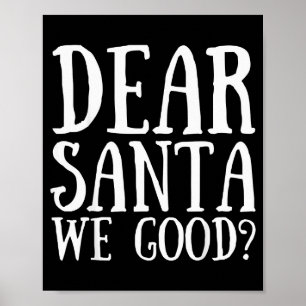 Dear Santa We Good Merry Christmas Funny Santa App Poster