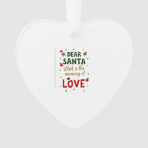 Dear Santa What is the meaning of Love Ugly Design Ornament