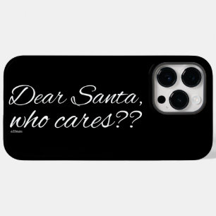 DEAR SANTA, WHO CARES?? Case-Mate iPhone 14 PRO MAX CASE
