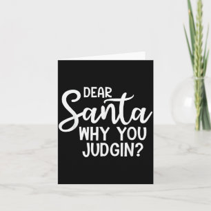 Dear Santa Why You Judging Christmas Family Xmas Card
