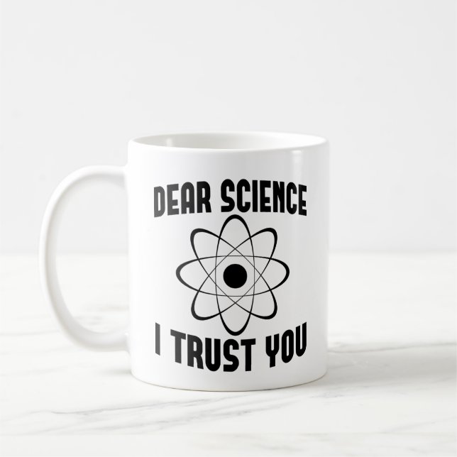 Dear Science I Trust You - Funny Physics Teacher   Coffee Mug (Left)