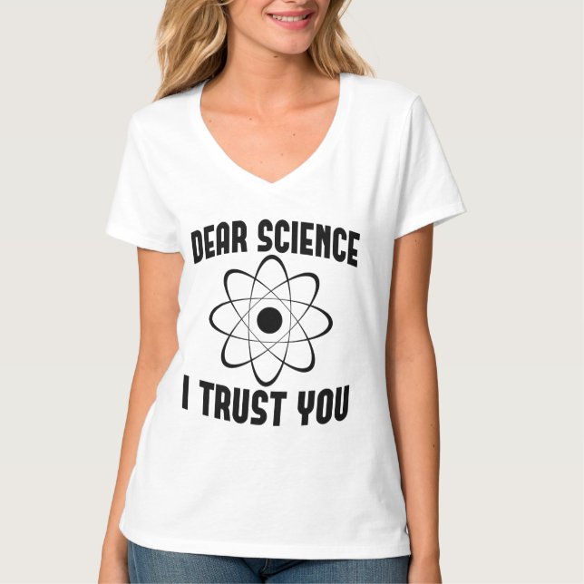 Dear Science I Trust You - Funny Physics Teacher  T-Shirt (Front)