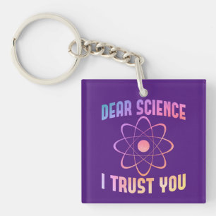 Dear Science I Trust You - Funny Science Key Ring