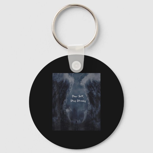 Dear Self, Stay Strong  Key Ring (Front)