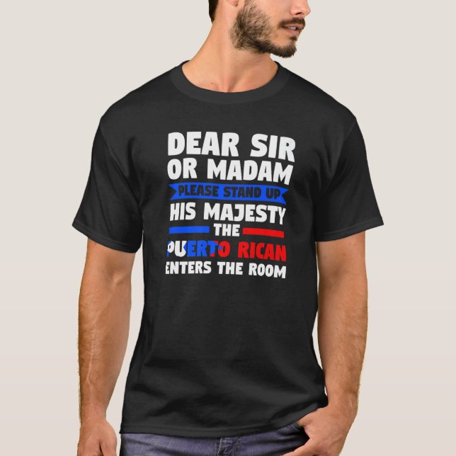 dear sir or madam bow Puertor rican Puerto rican P T-Shirt (Front)