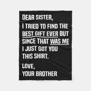 Dear Sister Funny Sibling Humor For Sister From Br Fleece Blanket