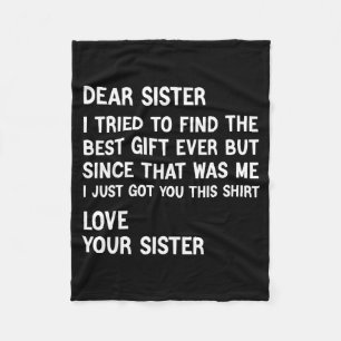 Dear Sister I Tried To Find The Present Funny Sist Fleece Blanket