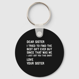 Dear Sister I Tried To Find The Present Funny Sist Key Ring