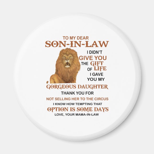 Dear Son-In-Law I Didn't Give You The Gift Of Life Magnet (Front)