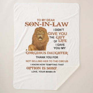 Dear Son-In-Law I Didn't Give You The Gift Of Life Sherpa Blanket