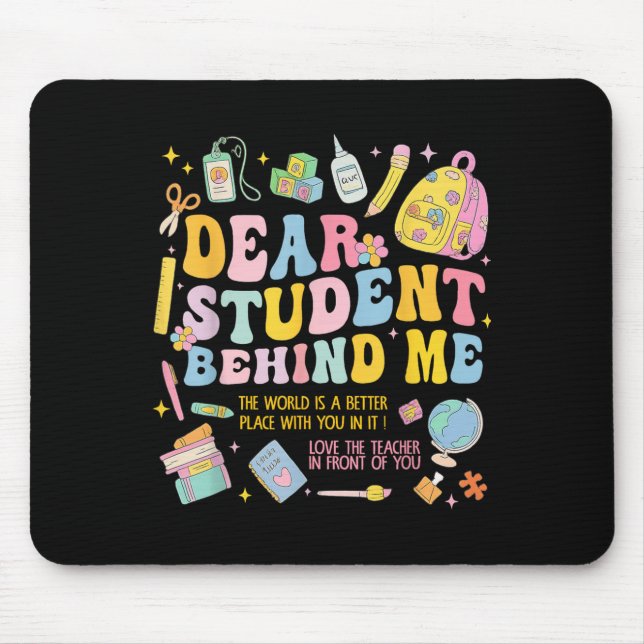Dear Student Behind Me Back To School Teacher Appr Mouse Pad (Front)