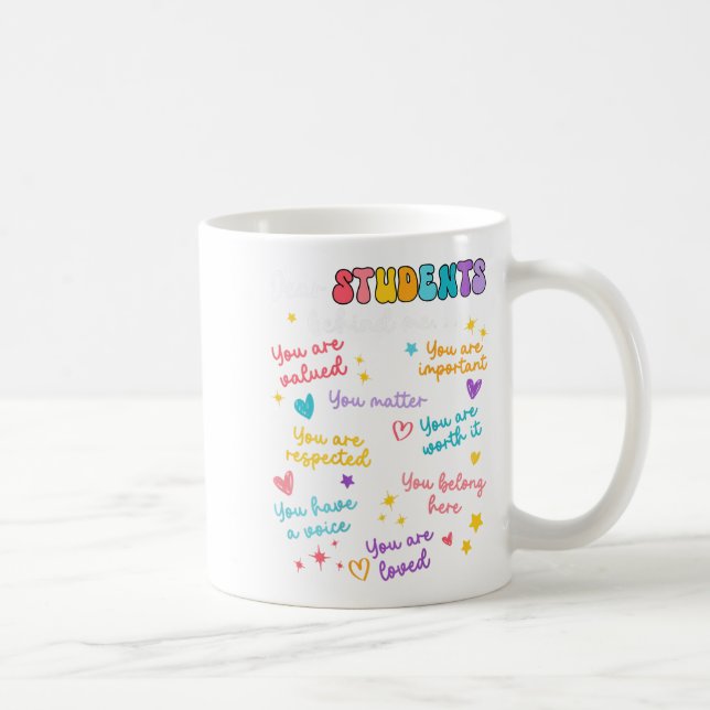 Dear Student Behind Me Teacher Appreciation Back T Coffee Mug (Right)