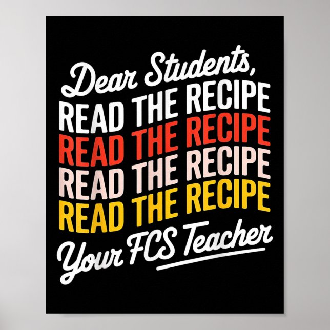 Dear Students, Read The Recipe Your Fcs Teacher  Poster (Front)