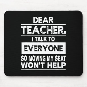 Dear teacher i talk to everyone Fun back to school Mouse Pad