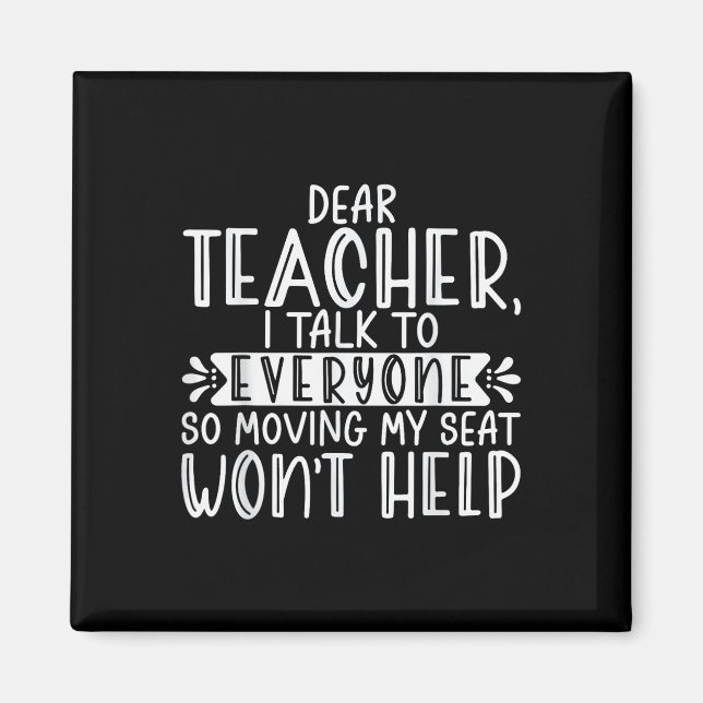 Dear Teacher I Talk To Everyone Funny Back To Scho Magnet (Front)